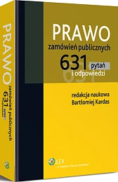 Prawo zamówień publicznych. 631 pytań i odpowiedzi