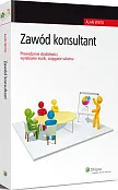 Zawód konsultant. Prowadzenie działalności, wyrabianie marki, osiąganie sukcesu