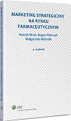 Marketing strategiczny na rynku farmaceutycznym Marketing strategiczny na rynku farmaceutycznym