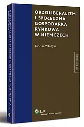 Ordoliberalizm i społeczna gospodarka rynkowa w,Tadeusz Włudyka