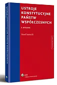 Ustroje konstytucyjne państw współczesnych Ustroje konstytucyjne państw współczesnych