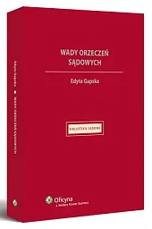 Wady orzeczeń sądowych w postępowaniu cywilnym Wady orzeczeń sądowych w postępowaniu cywilnym