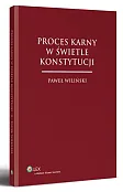 Proces karny w świetle konstytucji Proces karny w świetle konstytucji