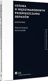 Ustawa o międzynarodowym przemieszczaniu odpadów. Komentarz