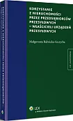 Korzystanie z nieruchomości przez przedsiębiorców przesyłowych - właścicieli urządzeń przesyłowych Korzystanie z nieruchomości przez przedsiębiorców przesyłowych - właścicieli urządzeń przesyłowych