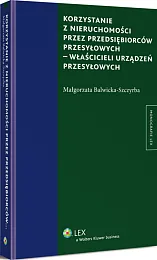 Korzystanie z nieruchomości przez przedsiębiorców przesyłowych - właścicieli urządzeń przesyłowych Korzystanie z nieruchomości przez przedsiębiorców przesyłowych - właścicieli urządzeń przesyłowych