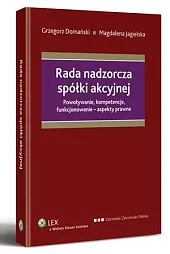 Rada nadzorcza spółki akcyjnej. Powoływanie, kompetencje,,Grzegorz Domański