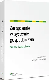 Zarządzanie w systemie gospodarczym. Szanse i zagrożenia