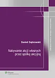 Nabywanie akcji własnych przez spółkę akcyjną Nabywanie akcji własnych przez spółkę akcyjną