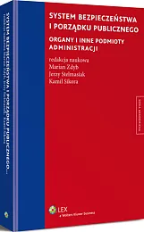 System bezpieczeństwa i porządku publicznego. Organy i inne podmioty administracji System bezpieczeństwa i porządku publicznego. Organy i inne podmioty administracji