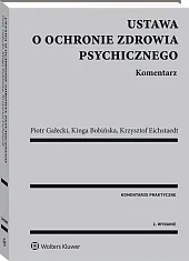 Ustawa o ochronie zdrowia psychicznego. Komentarz Ustawa o ochronie zdrowia psychicznego. Komentarz