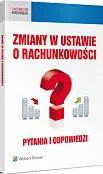 Zmiany w ustawie o rachunkowości. Pytania i odpowiedzi Zmiany w ustawie o rachunkowości. Pytania i odpowiedzi