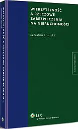 Wierzytelność a rzeczowe zabezpieczenia na nieruchomości Wierzytelność a rzeczowe zabezpieczenia na nieruchomości
