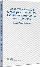 Świadczenia szpitalne w powiązaniu z procesami zaopatrzenia medycznego i niemedycznego