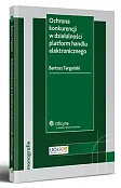 Ochrona konkurencji w działalności platform handlu elektronicznego  Ochrona konkurencji w działalności platform handlu elektronicznego