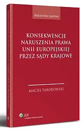 Konsekwencje naruszenia prawa Unii Europejskiej przez,Maciej Taborowski Konsekwencje naruszenia prawa Unii Europejskiej przez,Maciej Taborowski