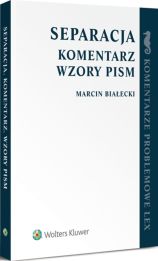 Separacja. Komentarz. Wzory pism Separacja. Komentarz. Wzory pism