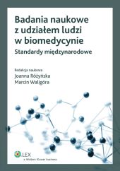 Badania naukowe z udziałem ludzi w biomedycynie. Standardy międzynarodowe Badania naukowe z udziałem ludzi w biomedycynie. Standardy międzynarodowe