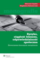 Ryzyko, ciągłość biznesu, odpowiedzialność społeczna Ryzyko, ciągłość biznesu, odpowiedzialność społeczna