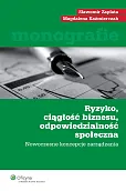 Ryzyko, ciągłość biznesu, odpowiedzialność społeczna Ryzyko, ciągłość biznesu, odpowiedzialność społeczna