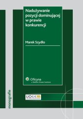 Nadużywanie pozycji dominującej w prawie konkurencji Nadużywanie pozycji dominującej w prawie konkurencji
