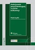 Nadużywanie pozycji dominującej w prawie konkurencji