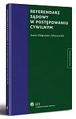 Referendarz sądowy w postępowaniu cywilnym Referendarz sądowy w postępowaniu cywilnym