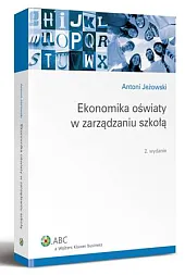Ekonomika oświaty w zarządzaniu szkołąAntoni Jeżowski