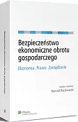 Bezpieczeństwo ekonomiczne obrotu gospodarczego Bezpieczeństwo ekonomiczne obrotu gospodarczego