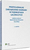 Profesjonalne zarządzanie kadrami w podmiotach leczniczych Profesjonalne zarządzanie kadrami w podmiotach leczniczych