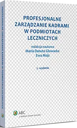 Profesjonalne zarządzanie kadrami w podmiotach leczniczych Profesjonalne zarządzanie kadrami w podmiotach leczniczych