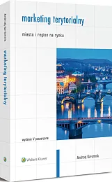 Marketing terytorialny. Miasto i region na rynku Marketing terytorialny. Miasto i region na rynku