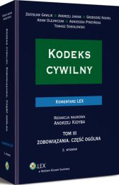 Kodeks cywilny. Komentarz. Zobowiązania. Część ogólna. TOM III Kodeks cywilny. Komentarz. Zobowiązania. Część ogólna. TOM III