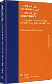 Informacja gospodarcza. Informacja kredytowa. System wymiany informacji o zobowiązaniach pieniężnych Informacja gospodarcza. Informacja kredytowa. System wymiany informacji o zobowiązaniach pieniężnych