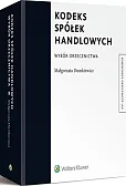 Kodeks spółek handlowych. Wybór orzecznictwa Kodeks spółek handlowych. Wybór orzecznictwa