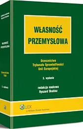 Własność przemysłowa. Orzecznictwo Trybunału Sprawiedliwości Unii,Edyta Całka