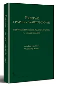 Przekaz i papiery wartościowe. Wybór dzieł Profesora Adama Szpunara w stulecie urodzin Przekaz i papiery wartościowe. Wybór dzieł Profesora Adama Szpunara w stulecie urodzin