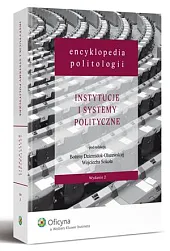 Encyklopedia politologii. Tom 2. Instytucje i,Bożena Dziemidok-Olszewska Encyklopedia politologii. Tom 2. Instytucje i,Bożena Dziemidok-Olszewska