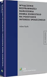 Wyłączenie bezprawności naruszenia dobra osobistego na,Adam Pązik