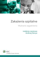 Zakażenia szpitalne. Wybrane zagadnienia Zakażenia szpitalne. Wybrane zagadnienia