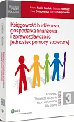Księgowość budżetowa, gospodarka finansowa i sprawozdawczość jednostek pomocy społecznej Księgowość budżetowa, gospodarka finansowa i sprawozdawczość jednostek pomocy społecznej