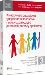 Księgowość budżetowa, gospodarka finansowa i sprawozdawczość jednostek pomocy społecznej Księgowość budżetowa, gospodarka finansowa i sprawozdawczość jednostek pomocy społecznej