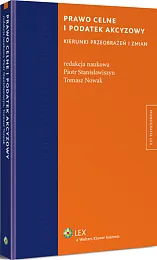 Prawo celne i podatek akcyzowy. Kierunki przeobrażeń i zmian