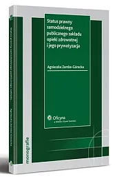 Status prawny samodzielnego publicznego zakładu opieki,Agnieszka Zemke-Górecka