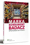 Marka, Konsument, Badacz. Spotkania na rynku Marka, Konsument, Badacz. Spotkania na rynku
