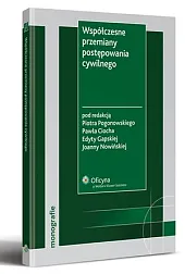 Współczesne przemiany postępowania cywilnegoPaweł Cioch Współczesne przemiany postępowania cywilnegoPaweł Cioch
