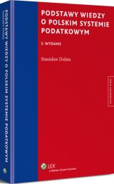 Podstawy wiedzy o polskim systemie podatkowym Podstawy wiedzy o polskim systemie podatkowym