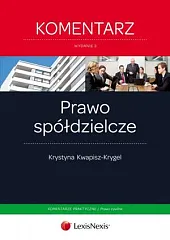 Prawo spółdzielcze. KomentarzKrystyna Kwapisz-Krygel Prawo spółdzielcze. KomentarzKrystyna Kwapisz-Krygel