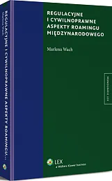 Regulacyjne i cywilnoprawne aspekty roamingu międzynarodowego  Regulacyjne i cywilnoprawne aspekty roamingu międzynarodowego