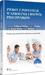 Zwrot z inwestycji w szkolenia i rozwój pracowników. Praktyczny podręcznik wdrażania modelu ROI
